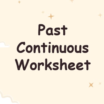 Extra Worksheet: Past Continuous